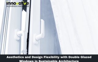 Aesthetics and Design Flexibility with Double Glazed Windows in Sustainable Architecture