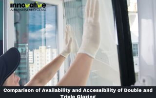 Comparison of Availability and Accessibility of Double and Triple Glazing