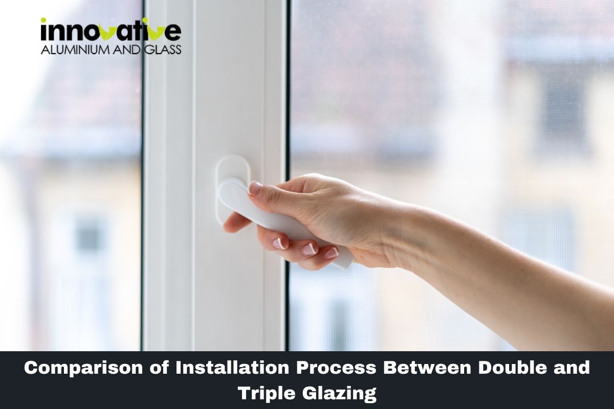 Comparison of Installation Process Between Double and Triple Glazing