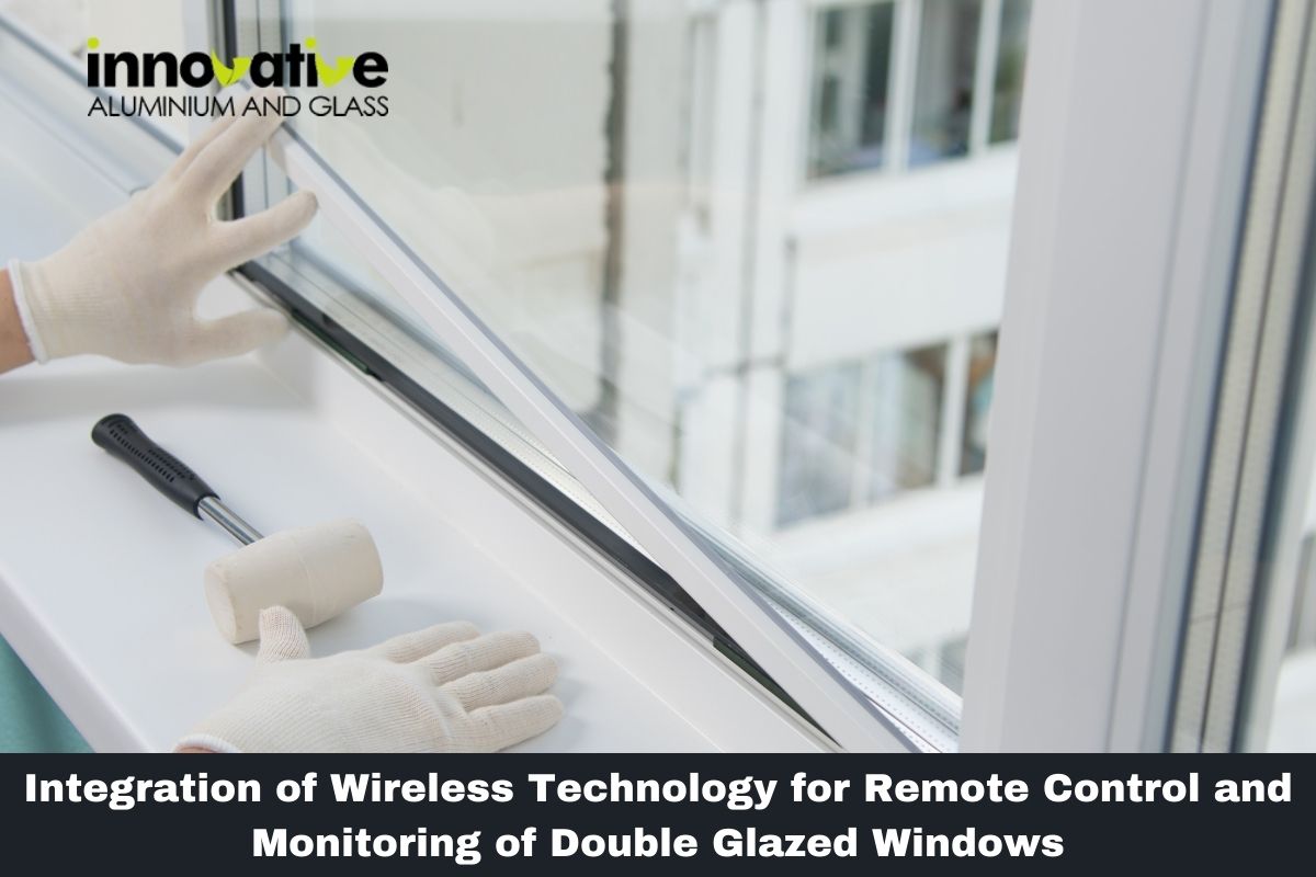 Integration of Wireless Technology for Remote Control and Monitoring of Double Glazed Windows