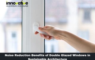 Noise Reduction Benefits of Double Glazed Windows in Sustainable Architecture