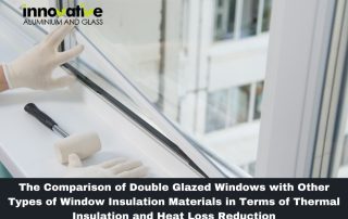 The Comparison of Double Glazed Windows with Other Types of Window Insulation Materials in Terms of Thermal Insulation and Heat Loss Reduction