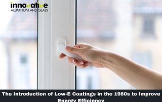 The Introduction of Low-E Coatings in the 1980s to Improve Energy Efficiency
