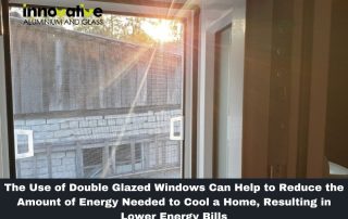 The Use of Double Glazed Windows Can Help to Reduce the Amount of Energy Needed to Cool a Home, Resulting in Lower Energy Bills